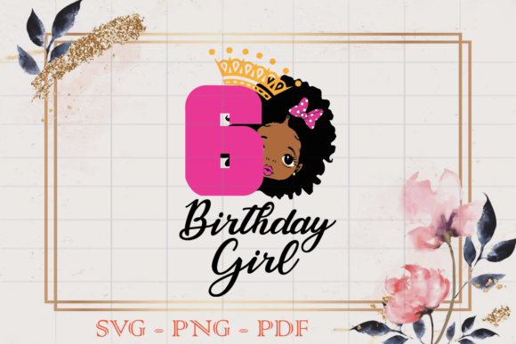 6 Birthday Black Girl SVG: A Designer's Real-World Review