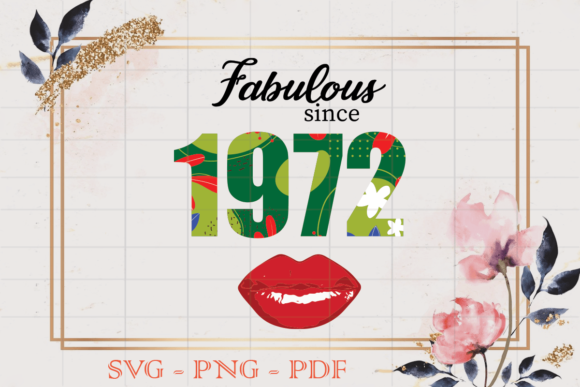 Fabulous Since 1972 Flower Birthday SVG Review