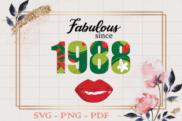 Fabulous Since 1988 Flower Birthday SVG Review